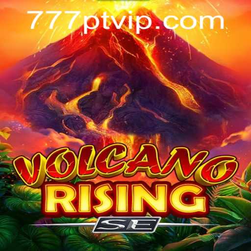 Exploring VolcanoRisingSE: A Thrilling New Era in Gaming